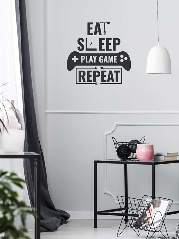 Eat sleep PLAY GAME repeat